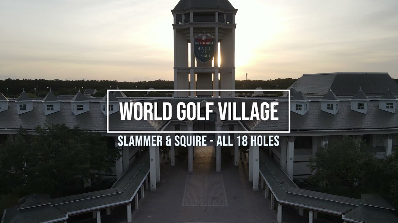 World Golf Village: 18-hole tour of Slammer & Squire